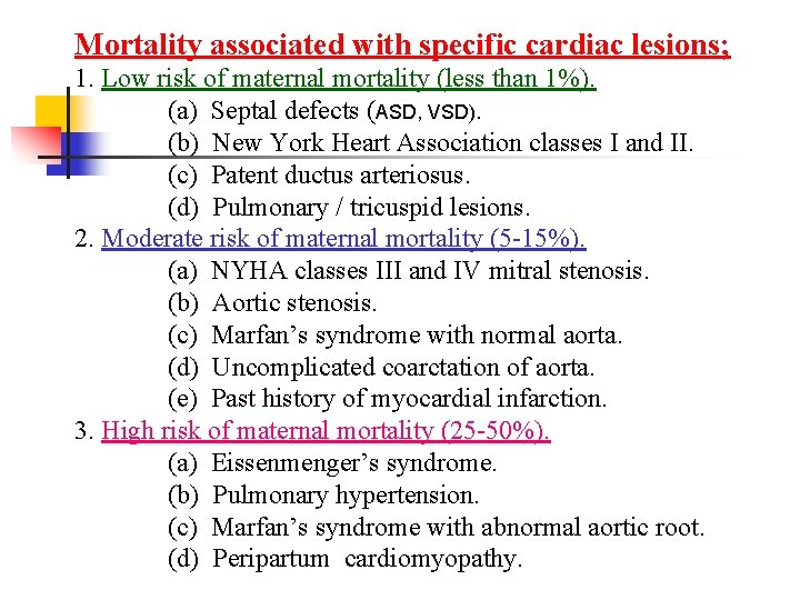 Mortality associated with specific cardiac lesions; 1. Low risk of maternal mortality (less than