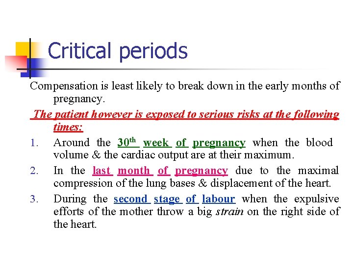 Critical periods Compensation is least likely to break down in the early months of