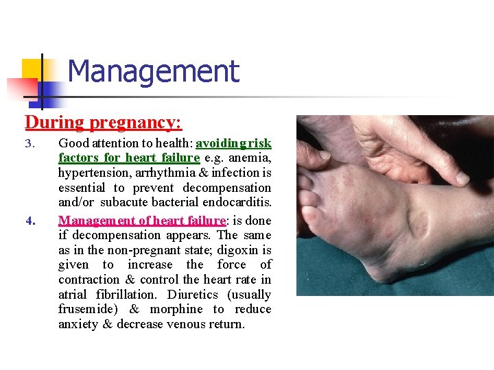 Management During pregnancy: 3. 4. Good attention to health: avoiding risk factors for heart