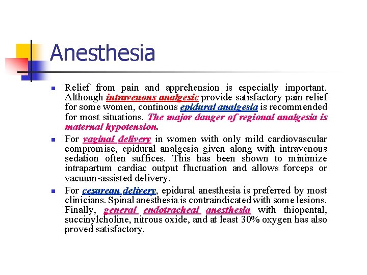 Anesthesia n n n Relief from pain and apprehension is especially important. Although intravenous