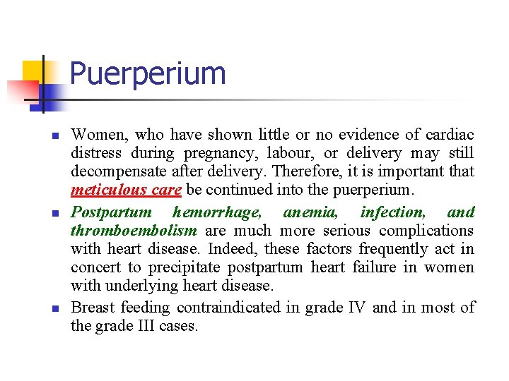 Puerperium n n n Women, who have shown little or no evidence of cardiac