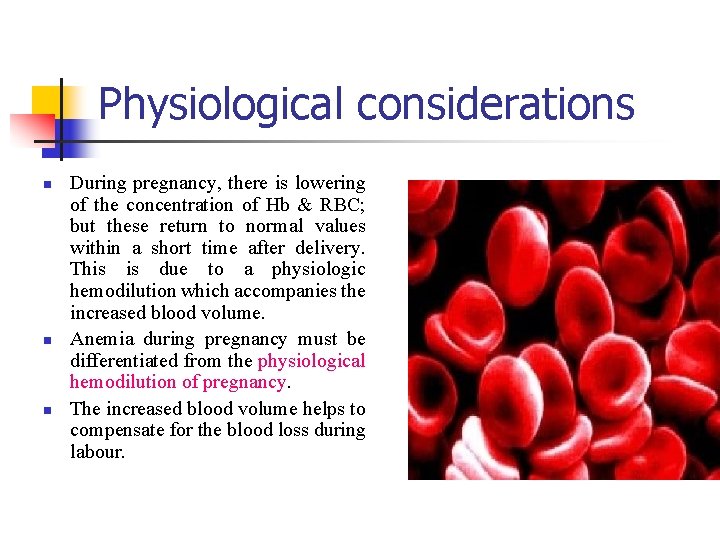 Physiological considerations n n n During pregnancy, there is lowering of the concentration of