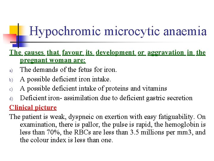 Hypochromic microcytic anaemia The causes that favour its development or aggravation in the pregnant