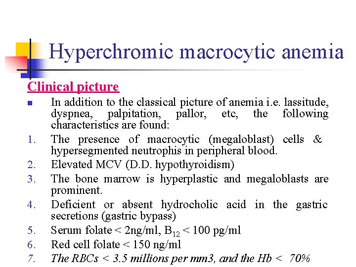 Hyperchromic macrocytic anemia Clinical picture n 1. 2. 3. 4. 5. 6. 7. In