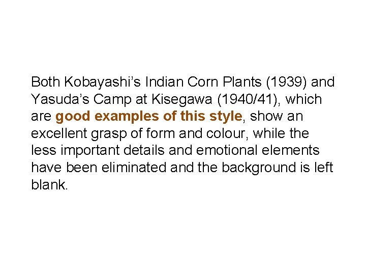 Both Kobayashi’s Indian Corn Plants (1939) and Yasuda’s Camp at Kisegawa (1940/41), which are Both Kobayashi’s Indian Corn Plants (1939) and Yasuda’s Camp at Kisegawa (1940/41), which are