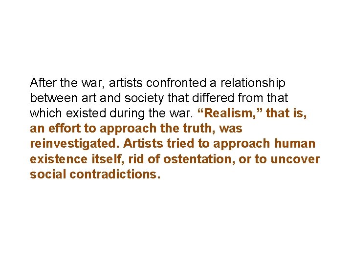 After the war, artists confronted a relationship between art and society that differed from After the war, artists confronted a relationship between art and society that differed from