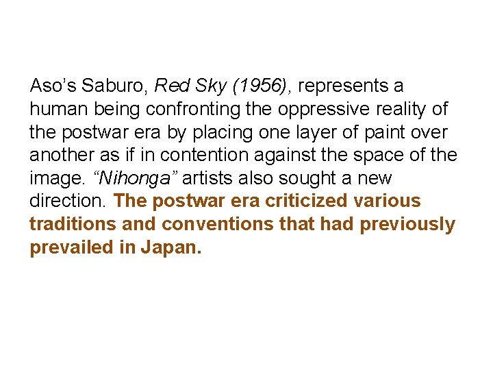 Aso’s Saburo, Red Sky (1956), represents a human being confronting the oppressive reality of Aso’s Saburo, Red Sky (1956), represents a human being confronting the oppressive reality of