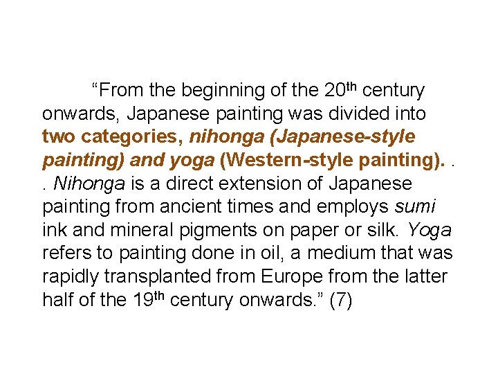“From the beginning of the 20 th century onwards, Japanese painting was divided into “From the beginning of the 20 th century onwards, Japanese painting was divided into