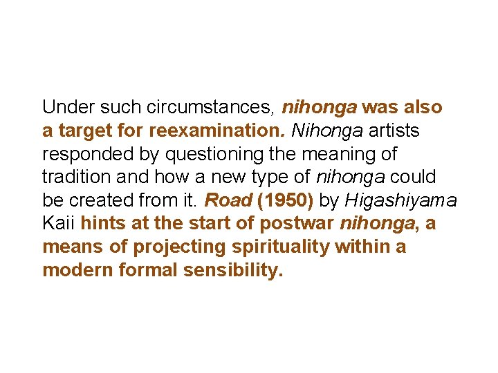 Under such circumstances, nihonga was also a target for reexamination. Nihonga artists responded by Under such circumstances, nihonga was also a target for reexamination. Nihonga artists responded by