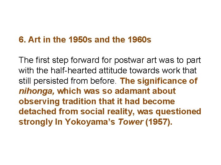 6. Art in the 1950 s and the 1960 s The first step forward 6. Art in the 1950 s and the 1960 s The first step forward