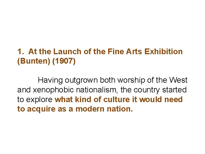 1. At the Launch of the Fine Arts Exhibition (Bunten) (1907) Having outgrown both 1. At the Launch of the Fine Arts Exhibition (Bunten) (1907) Having outgrown both