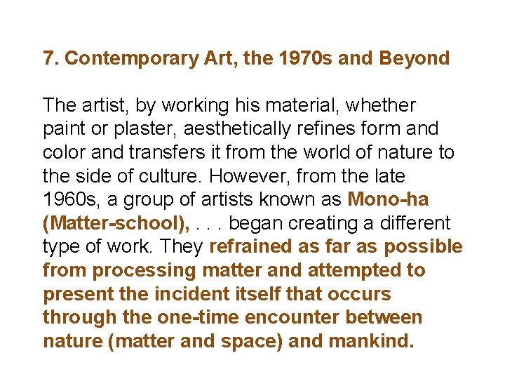 7. Contemporary Art, the 1970 s and Beyond The artist, by working his material, 7. Contemporary Art, the 1970 s and Beyond The artist, by working his material,