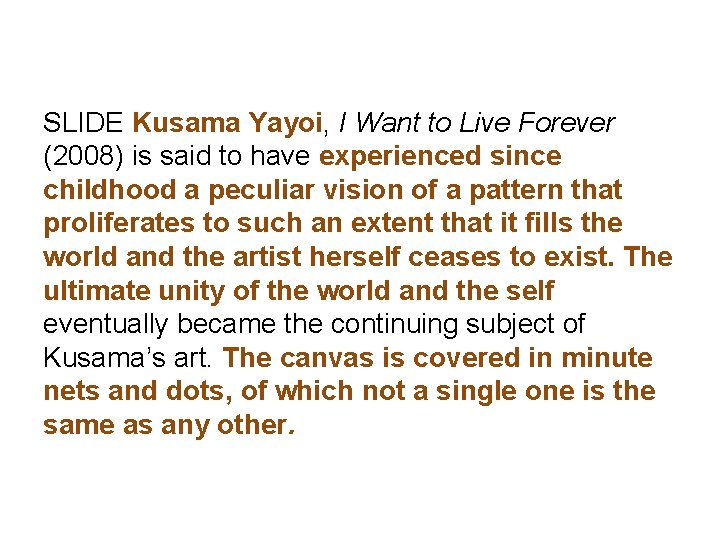 SLIDE Kusama Yayoi, I Want to Live Forever (2008) is said to have experienced SLIDE Kusama Yayoi, I Want to Live Forever (2008) is said to have experienced