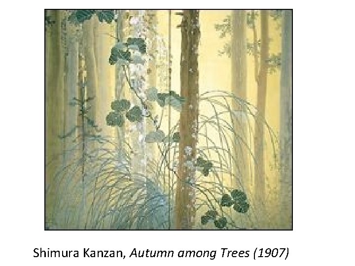 Shimura Kanzan, Autumn among Trees (1907) Shimura Kanzan, Autumn among Trees (1907)