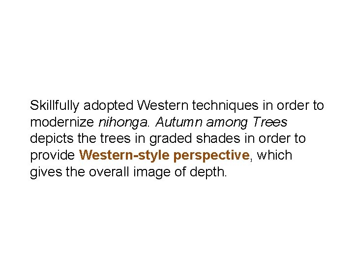 Skillfully adopted Western techniques in order to modernize nihonga. Autumn among Trees depicts the Skillfully adopted Western techniques in order to modernize nihonga. Autumn among Trees depicts the