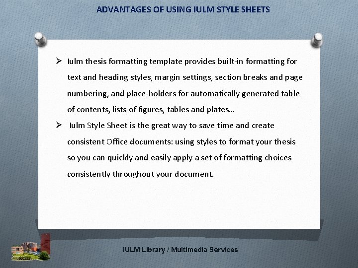 ADVANTAGES OF USING IULM STYLE SHEETS Ø Iulm thesis formatting template provides built-in formatting