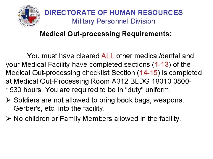 DIRECTORATE OF HUMAN RESOURCES Military Personnel Division Medical Out-processing Requirements: You must have cleared