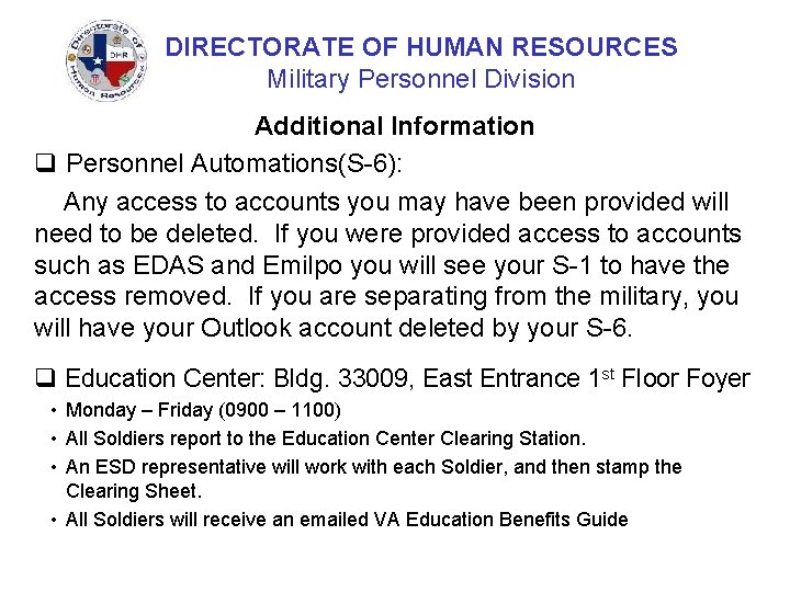 DIRECTORATE OF HUMAN RESOURCES Military Personnel Division Additional Information q Personnel Automations(S-6): Any access