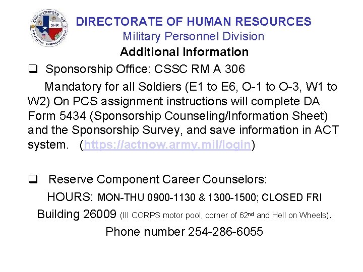 DIRECTORATE OF HUMAN RESOURCES Military Personnel Division Additional Information q Sponsorship Office: CSSC RM