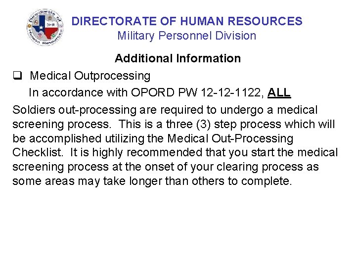 DIRECTORATE OF HUMAN RESOURCES Military Personnel Division Additional Information q Medical Outprocessing In accordance