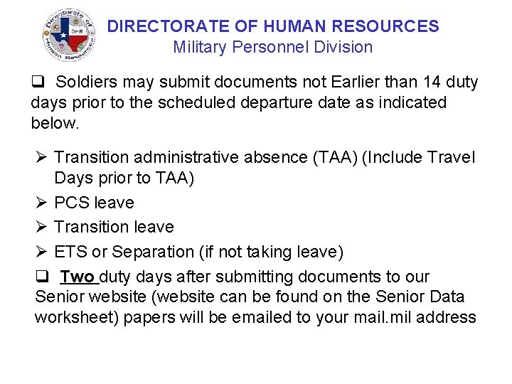 DIRECTORATE OF HUMAN RESOURCES Military Personnel Division q Soldiers may submit documents not Earlier