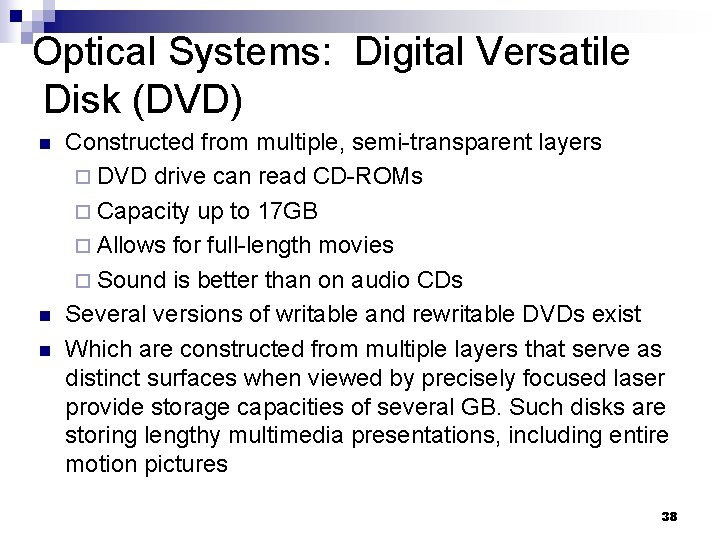 Optical Systems: Digital Versatile Disk (DVD) n n n Constructed from multiple, semi-transparent layers