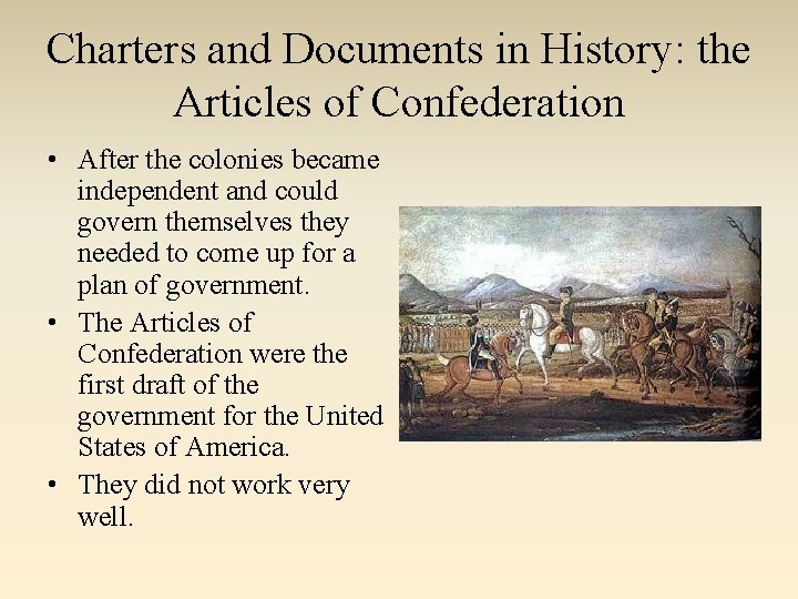 Charters and Documents in History: the Articles of Confederation • After the colonies became Charters and Documents in History: the Articles of Confederation • After the colonies became