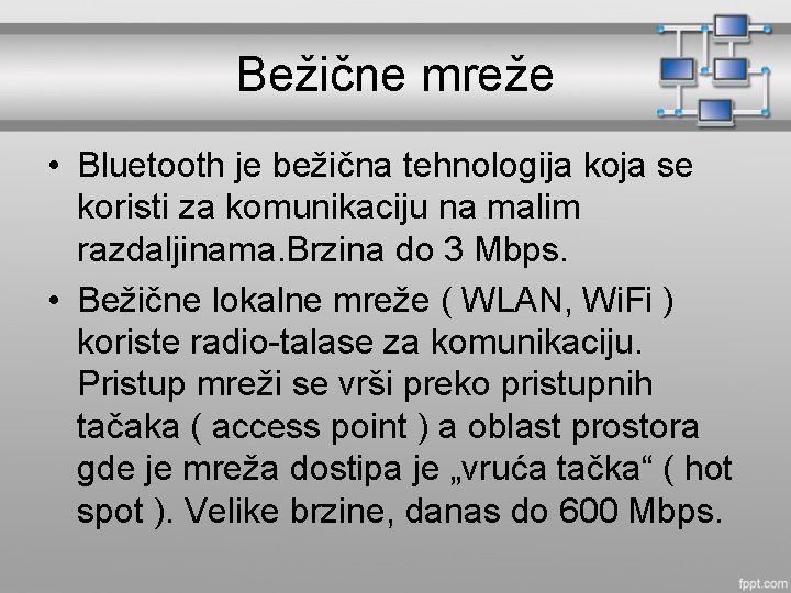 Bežične mreže • Bluetooth je bežična tehnologija koja se koristi za komunikaciju na malim