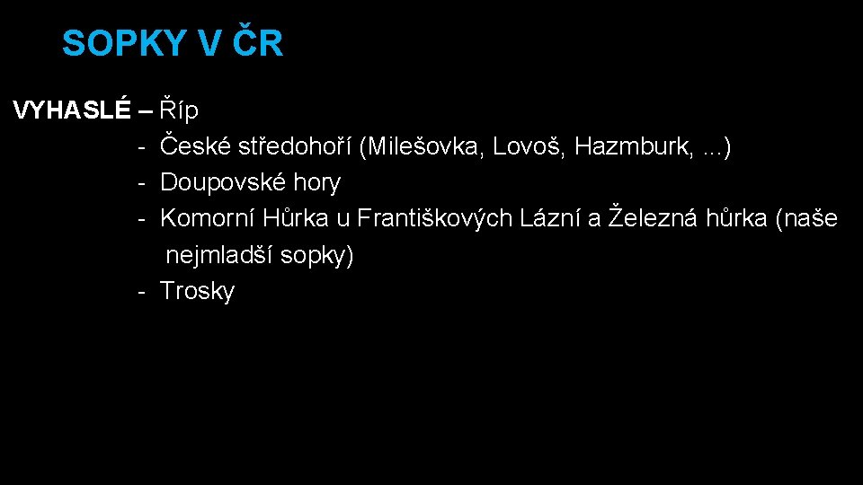 SOPKY V ČR VYHASLÉ – Říp - České středohoří (Milešovka, Lovoš, Hazmburk, . .