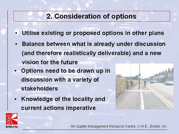 2. Consideration of options • Utilise existing or proposed options in other plans •