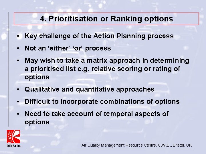 4. Prioritisation or Ranking options • Key challenge of the Action Planning process •