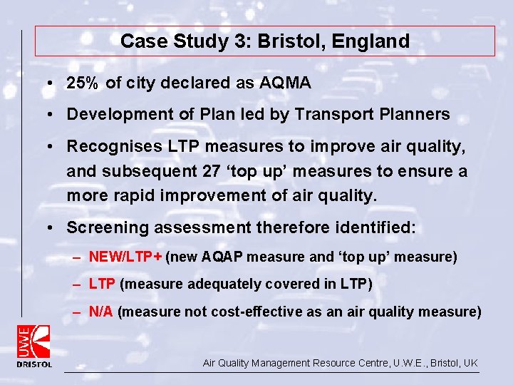 Case Study 3: Bristol, England • 25% of city declared as AQMA • Development