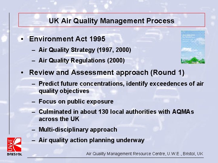 UK Air Quality Management Process • Environment Act 1995 – Air Quality Strategy (1997,