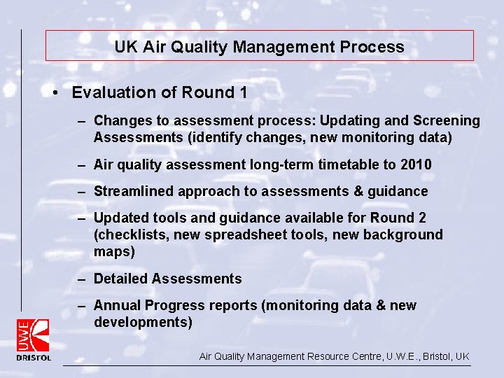 UK Air Quality Management Process • Evaluation of Round 1 – Changes to assessment