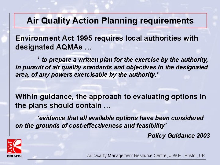 Air Quality Action Planning requirements Environment Act 1995 requires local authorities with designated AQMAs