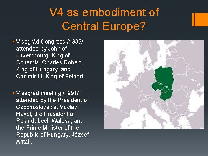 V 4 as embodiment of Central Europe? § Visegrád Congress /1335/ attended by John