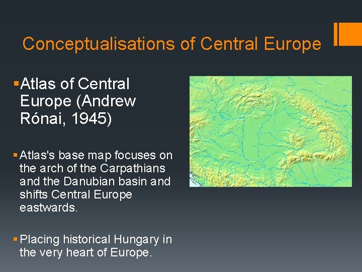 Conceptualisations of Central Europe §Atlas of Central Europe (Andrew Rónai, 1945) § Atlas's base