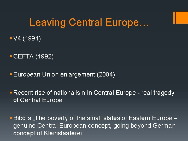 Leaving Central Europe… § V 4 (1991) § CEFTA (1992) § European Union enlargement