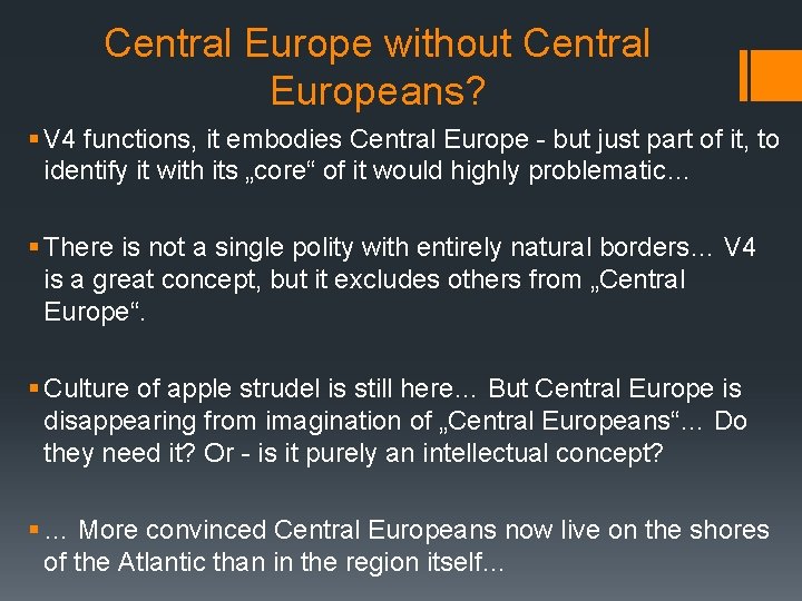 Central Europe without Central Europeans? § V 4 functions, it embodies Central Europe -