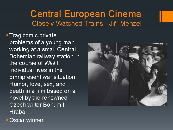 Central European Cinema Closely Watched Trains - Jiří Menzel § Tragicomic private problems of