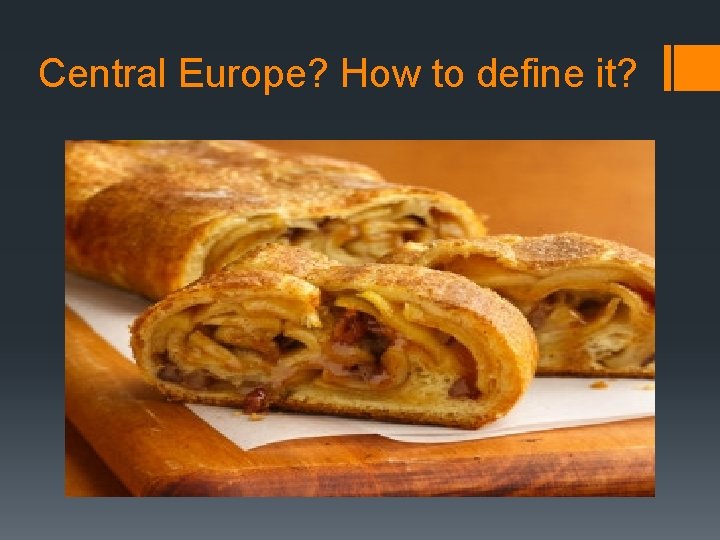 Central Europe? How to define it? 