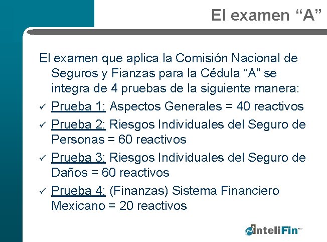 El examen “A” El examen que aplica la Comisión Nacional de Seguros y Fianzas
