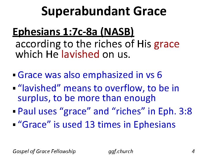 Superabundant Grace Ephesians 1: 7 c-8 a (NASB) according to the riches of His