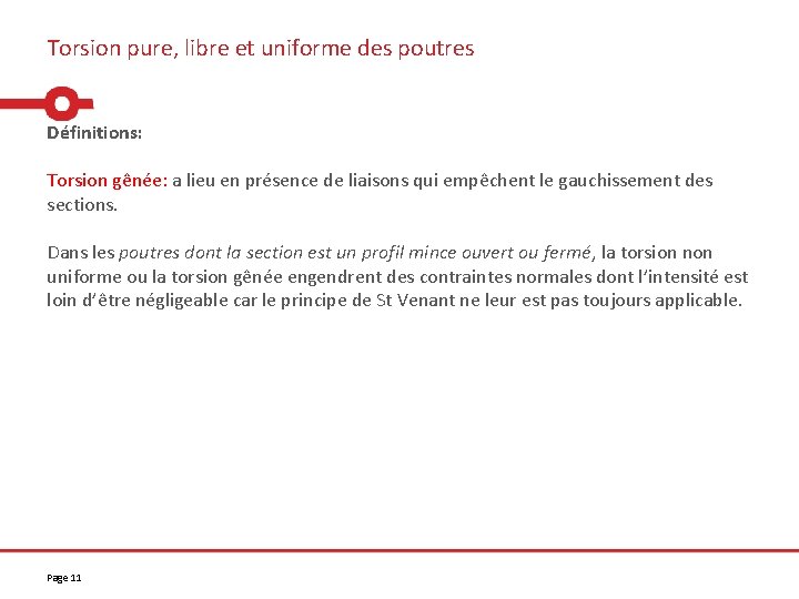 Torsion pure, libre et uniforme des poutres Définitions: Torsion gênée: a lieu en présence