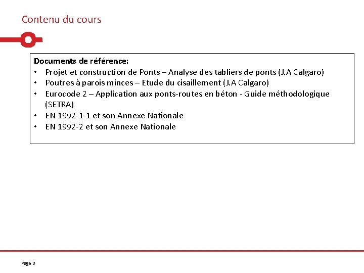 Contenu du cours Documents de référence: • Projet et construction de Ponts – Analyse