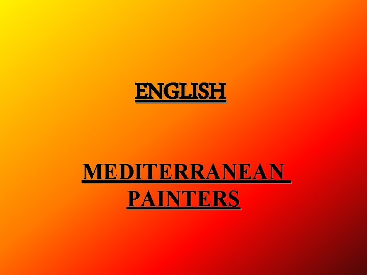 ENGLISH MEDITERRANEAN PAINTERS 