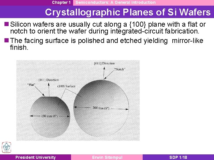 Chapter 1 Semiconductors: A General Introduction Crystallographic Planes of Si Wafers n Silicon wafers