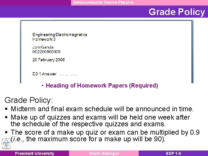 Semiconductor Device Physics Grade Policy • Heading of Homework Papers (Required) Grade Policy: §