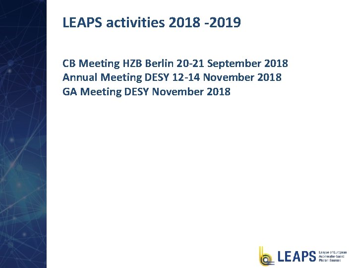 LEAPS activities 2018 -2019 CB Meeting HZB Berlin 20 -21 September 2018 Annual Meeting