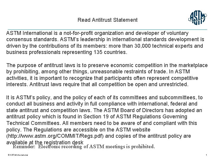 Read Antitrust Statement ASTM International is a not-for-profit organization and developer of voluntary consensus